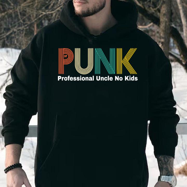 PUNK Professional Uncle No Kids t-shirt hoodie