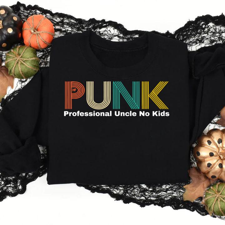 PUNK Professional Uncle No Kids t-shirt sweatshirt