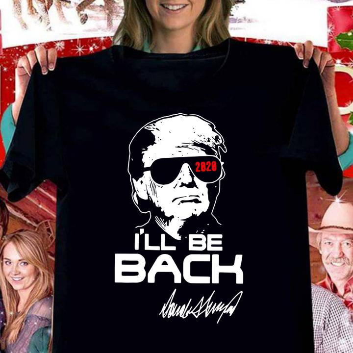 Donald Trump 2020 I’ll Be Back Signature t-shirt woman shirt