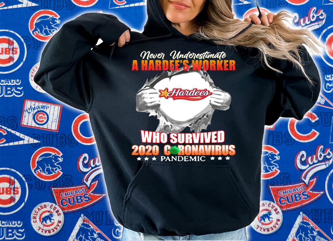 Never Underestimate A Hardee’s Worker Who Survived 2020 Coronavirus t-shirt hoodie