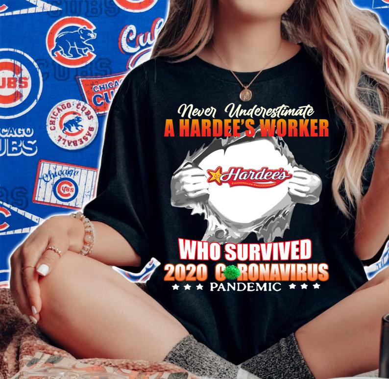 Never Underestimate A Hardee’s Worker Who Survived 2020 Coronavirus t-shirt woman shirt