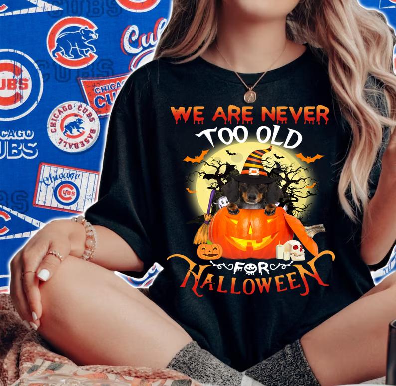 Dachshund Witch Pumpkin We Are Never Too Old For Halloween t-shirt woman shirt