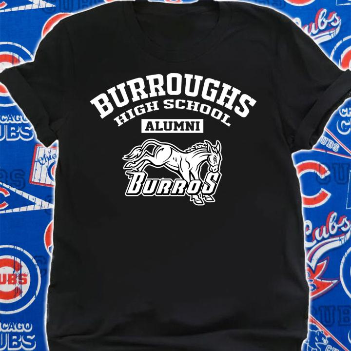 Burroughs High School Alumni Burros t-shirt shirt