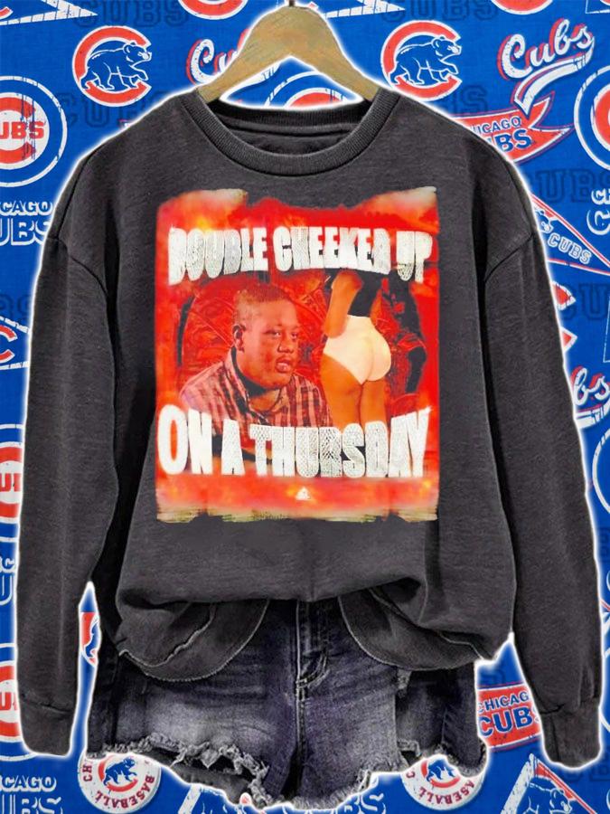 Double cheeked up on a thursday t-shirt sweatshirt