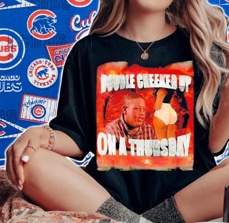 Double cheeked up on a thursday t-shirt woman shirt
