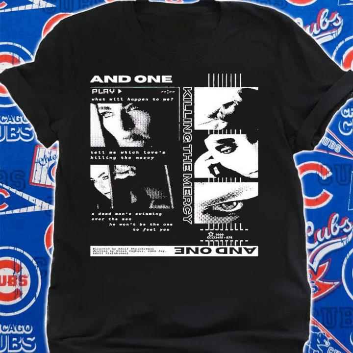 And One Killing the Mercy shirt t-shirt shirt