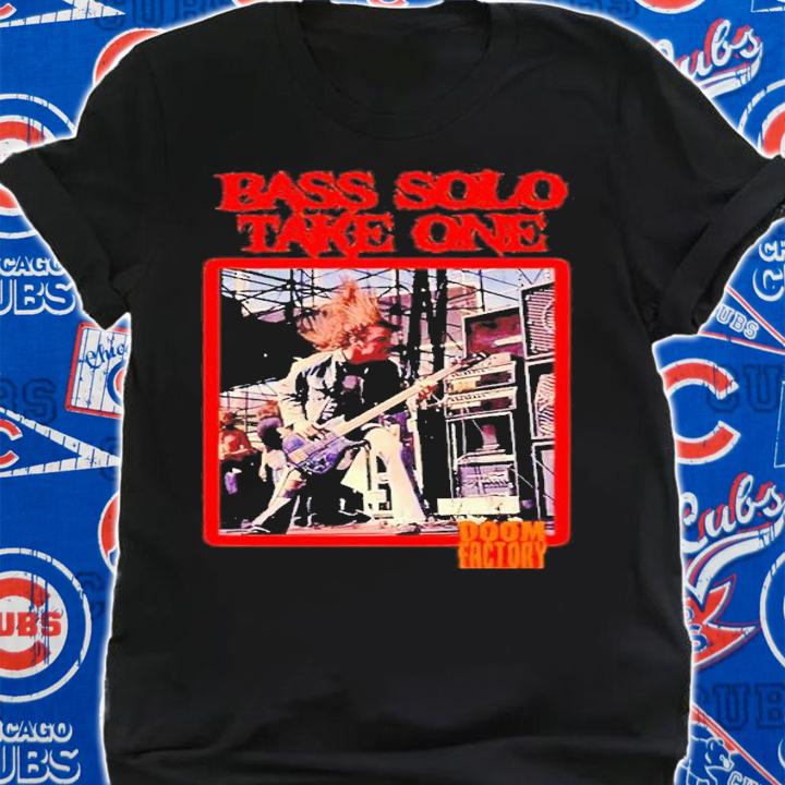 Bass Solo Take One Doom Factory Shirt t-shirt shirt