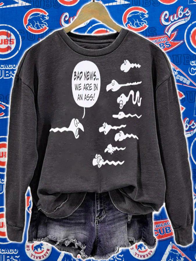 Bad News We Are In An Ass shirt t-shirt sweatshirt