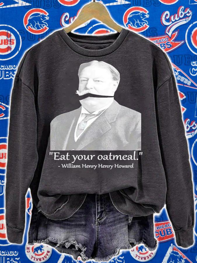 Eat your oatmeal shirt t-shirt sweatshirt