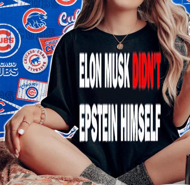 Elon Musk Didn't Epstein Himself Shirt t-shirt woman shirt