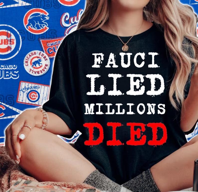 Fauci Lied Millions Died Shirt t-shirt woman shirt