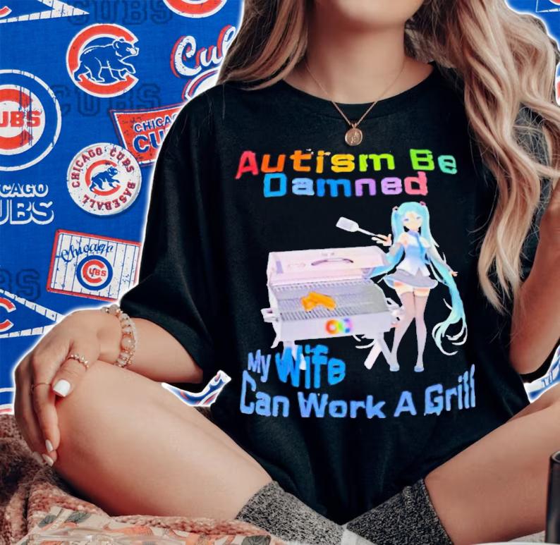 Hatsune Miku autism be damned my wife can work a girll shirt t-shirt woman shirt
