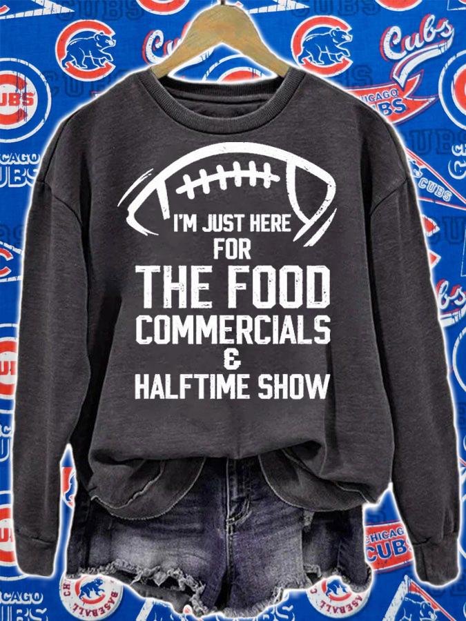 I'm Just Here For The Food Commercials And Halftime Show Shirt t-shirt sweatshirt