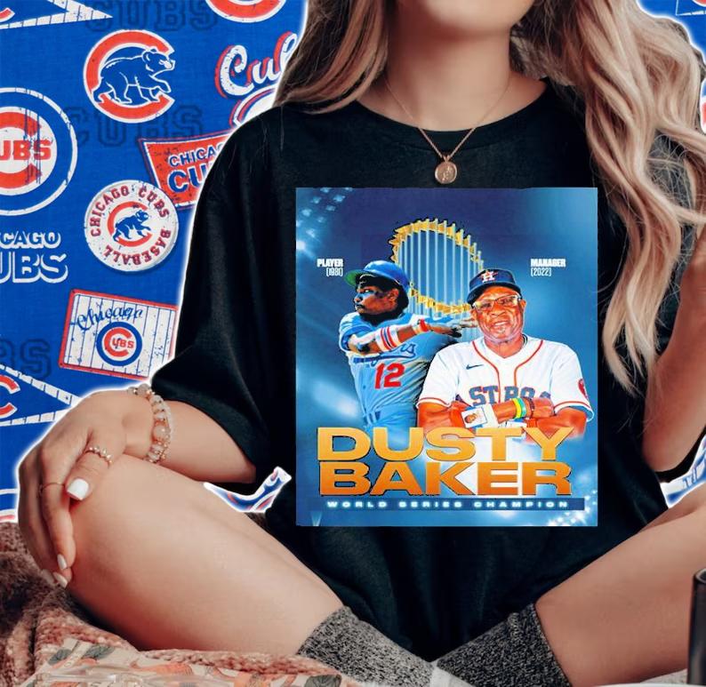 Houston Astros Dusty Baker World Series Champions 2022 Shirt t-shirt woman shirt