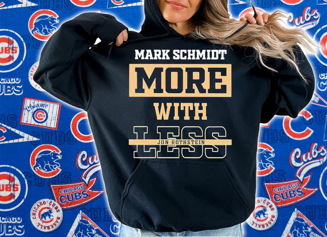Mark Schmidt more with Less Jon Rothstein shirt t-shirt hoodie