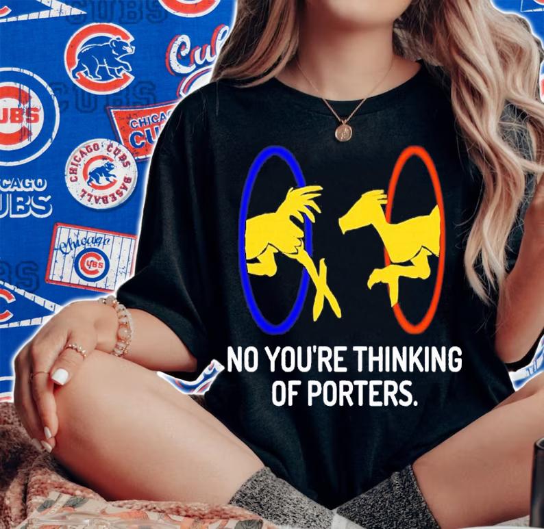 No you're thinking of Porters shirt t-shirt woman shirt