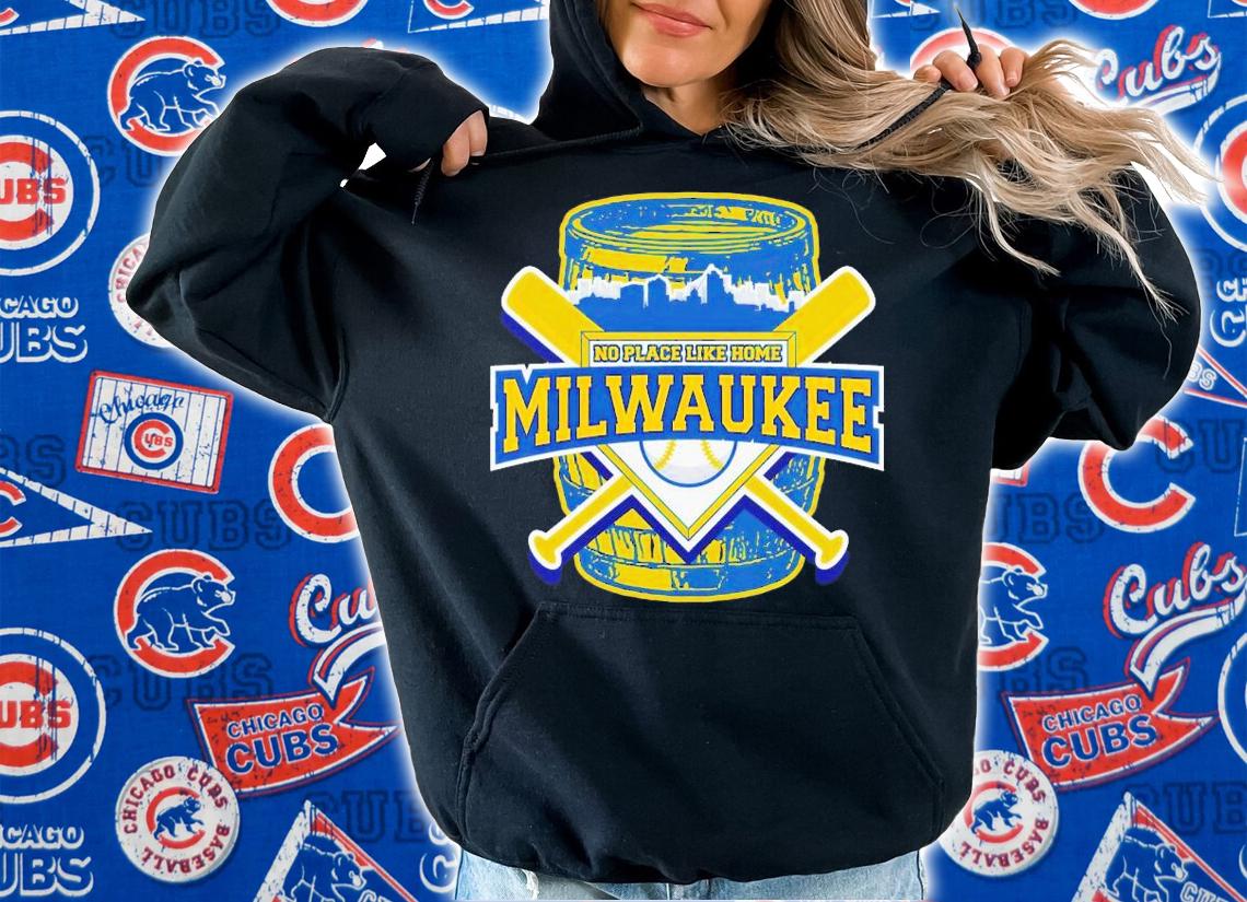 Milwaukee Brewers no place like home shirt t-shirt hoodie