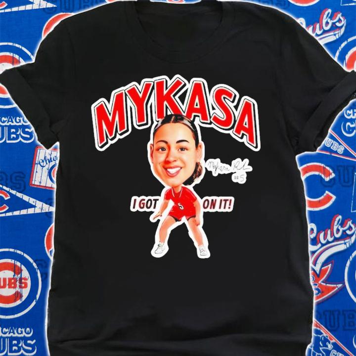 Mykasa Robinson i got on it shirt t-shirt