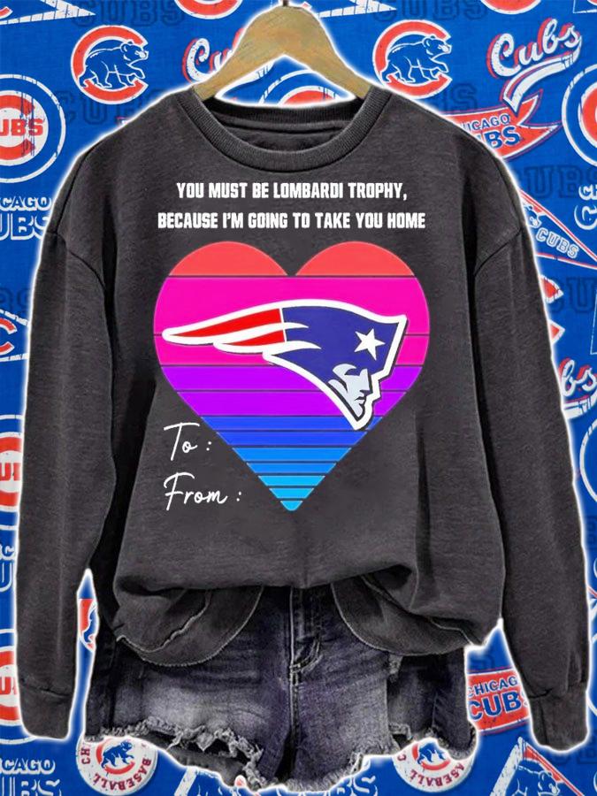 New England Patriots you must be lombardi trophy because i'm going to take you home shirt t-shirt sweatshirt