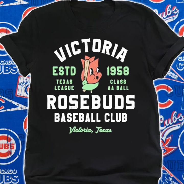Victoria Rosebuds Baseball Club Victoria Texas Shirt t-shirt