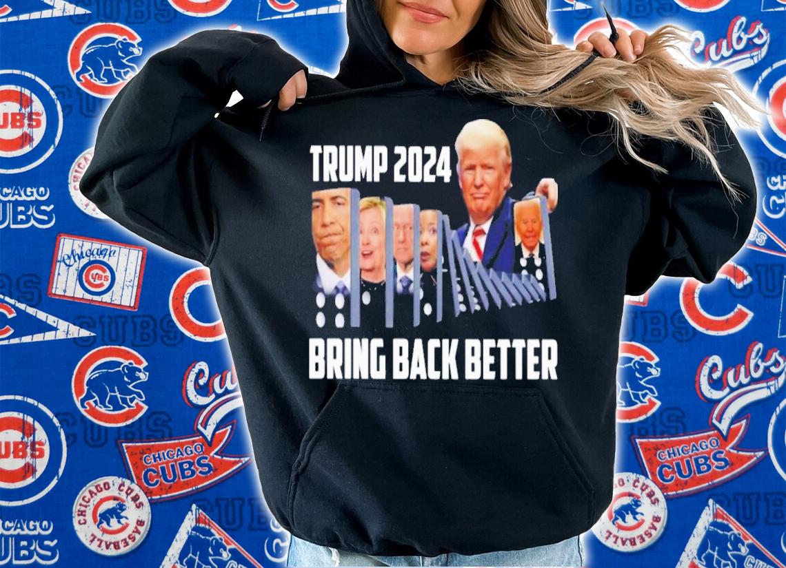 Trump 2024 Bring Back Better Shirt