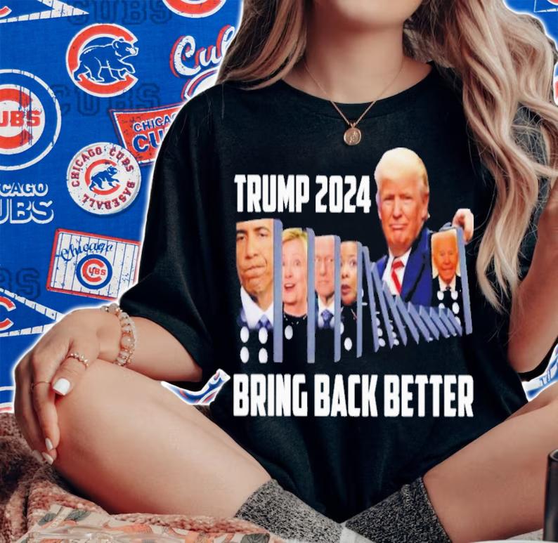 Trump 2024 Bring Back Better Shirt