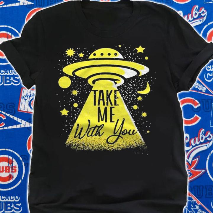 Spaceship Ufo Take Me With You Alien Abduction Shirt