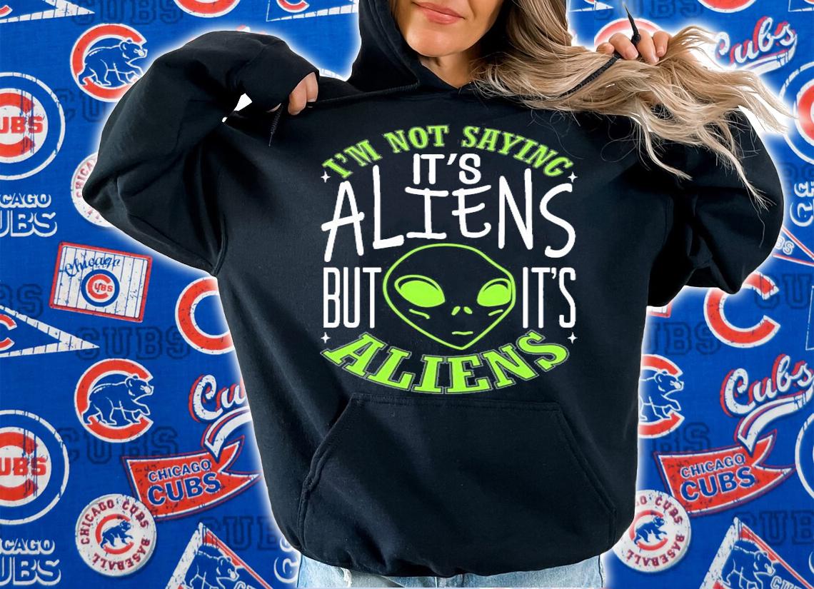 I'm not saying it's aliens but it's Aliens shirt