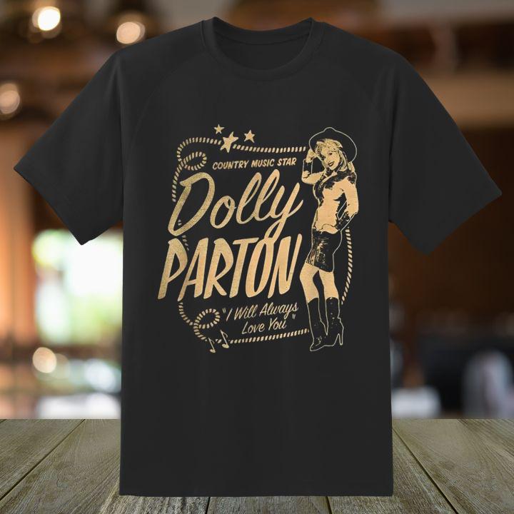 Limited Edition Dolly Parton Country Music Star I Will Always Love You T-Shirt