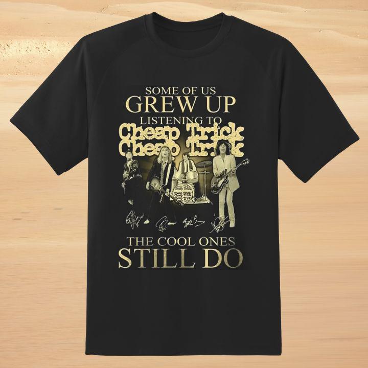 Top Some Of Us Grew Up Listening To Cheap Trick Rock Band Autograph T-Shirt