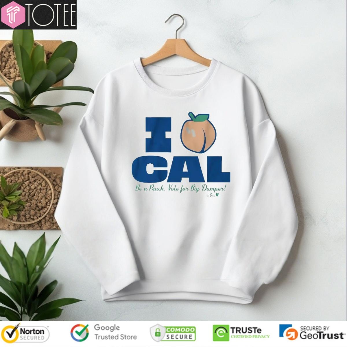 Seattle Mariners Cal Raleigh I Love Cal Be A Peach Vote For Big Dumper Sweatshirt