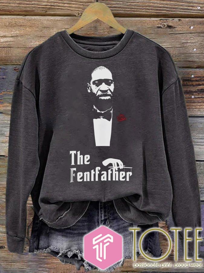 The Fentfather George Floyd Parody Godfather Sweatshirt