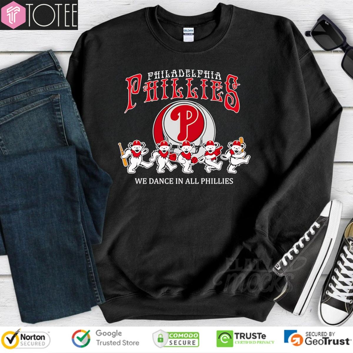 We Dance In All Phillies Grateful Dead Philadelphia Phillies Baseball Sweatshirt