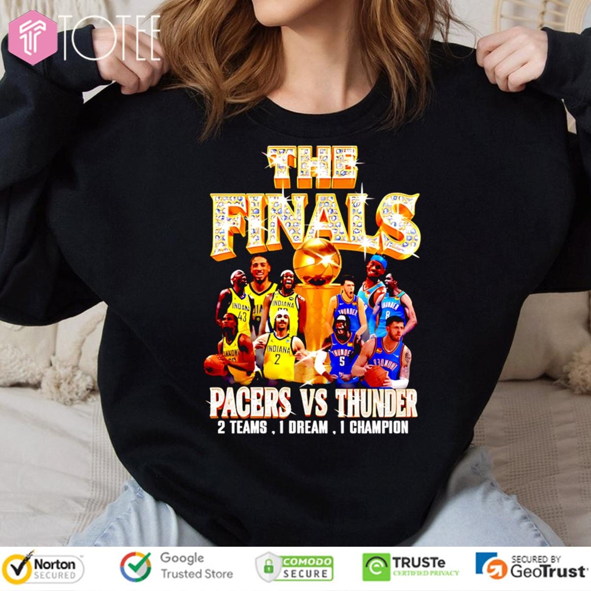 The Finals Pacers Vs Thunder Nba 2 Teams 1 Dream 1 Champion Sweatshirt