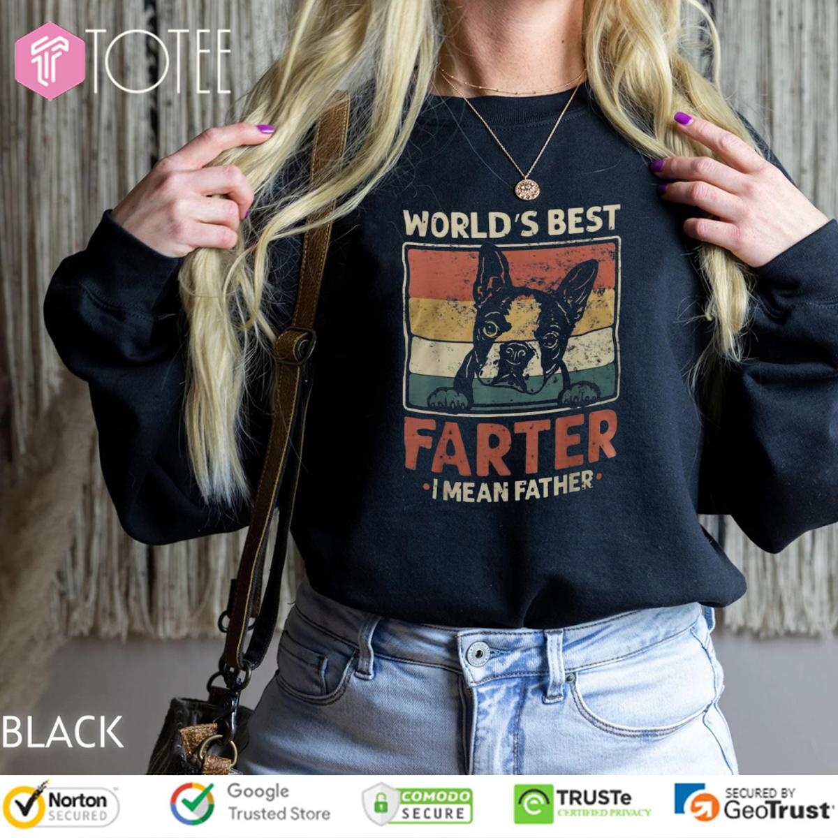 Worlds Best Farter I Mean Father Boston Terrier Fathers Day Vintage Sweatshirt