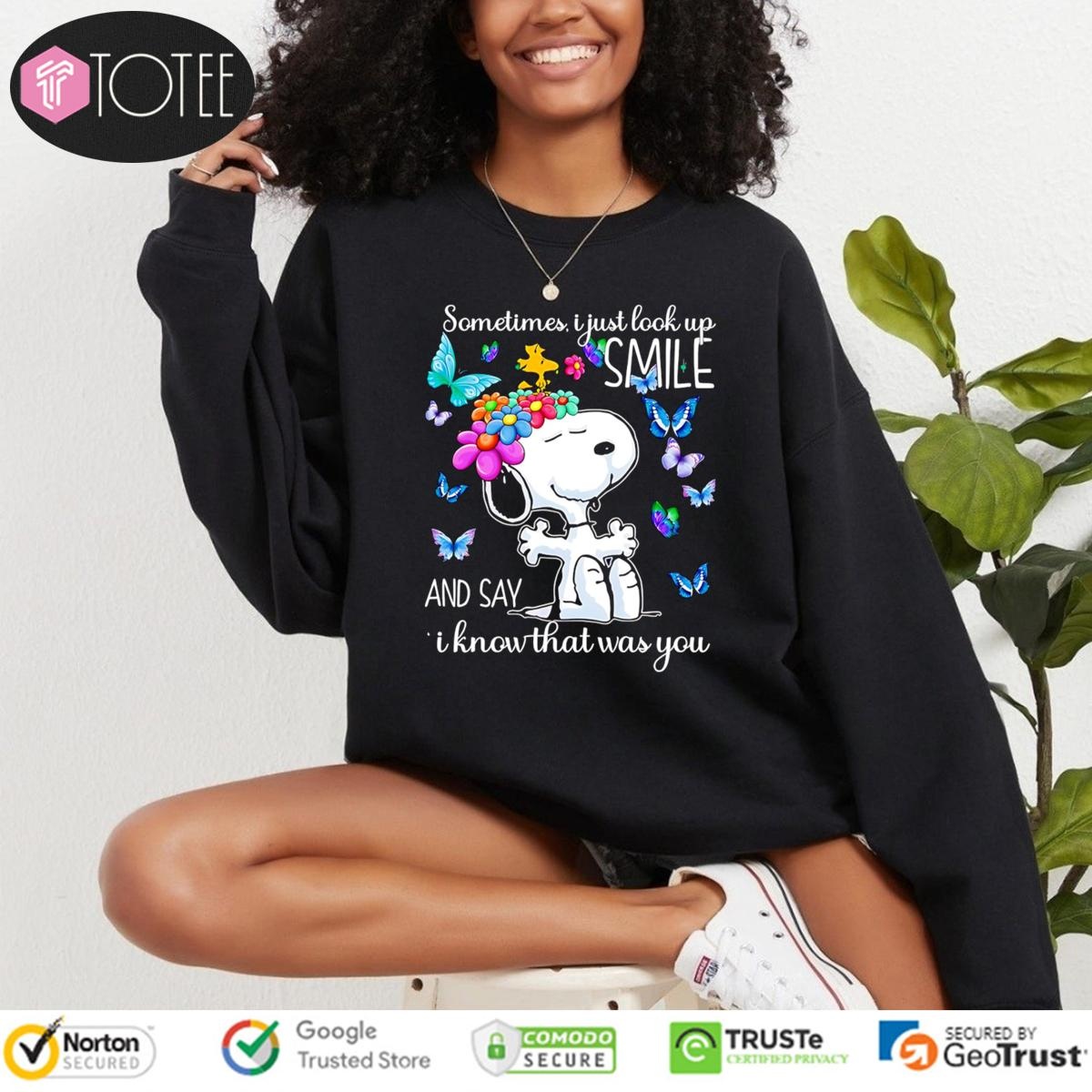 Butterfly Snoopy Sometimes I Just Look Up Smile And Say I Know That Was You Sweatshirt