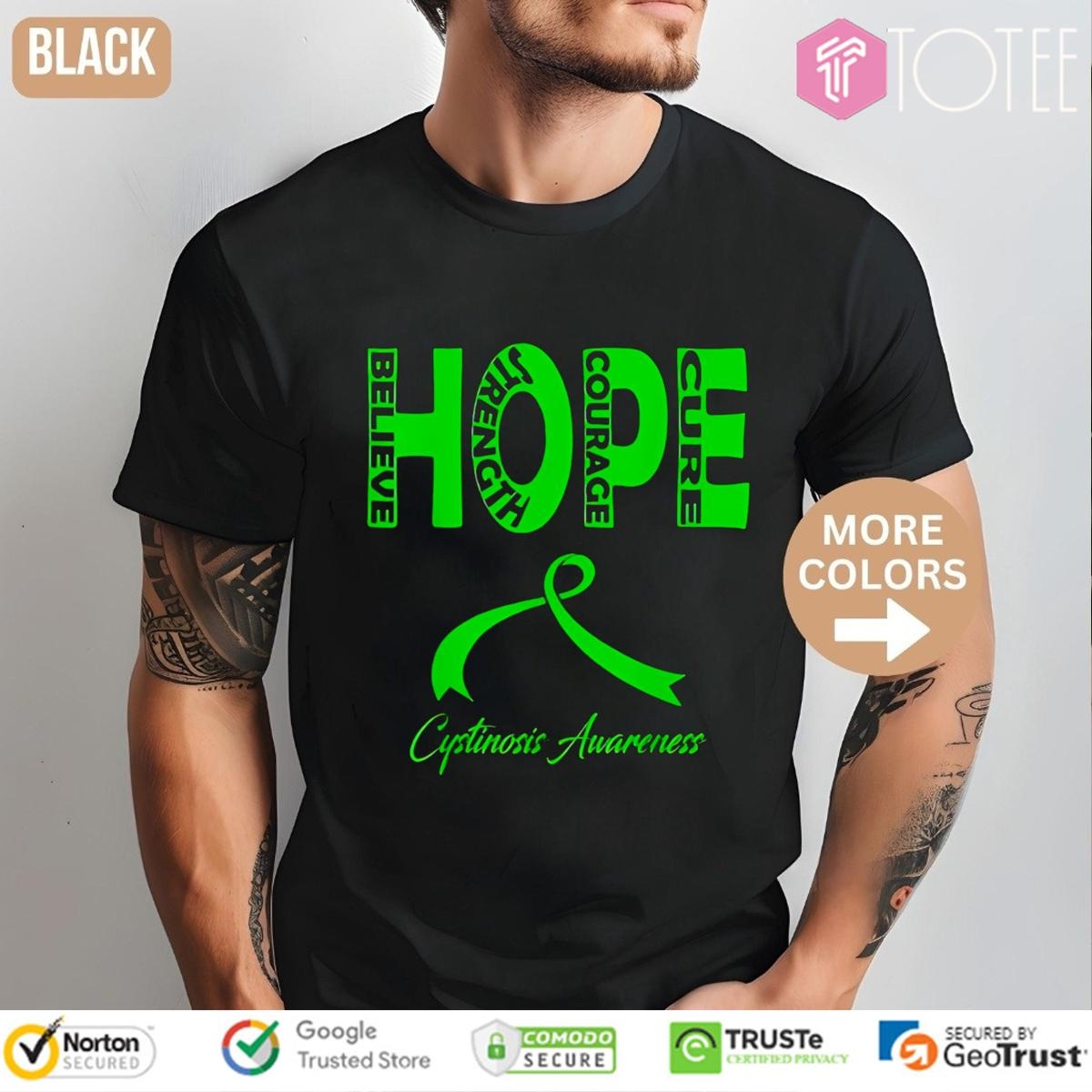 Hope Cystinosis Awareness Believe Strength Courage Cure T-shirt
