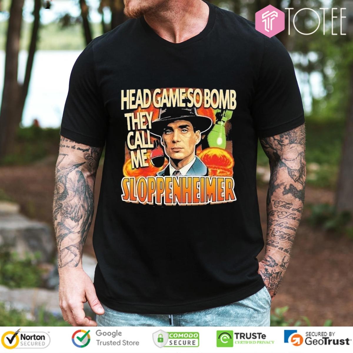 Cillian Murphy Head Game So Bomb They Call Me Sloppenheimer T-shirt