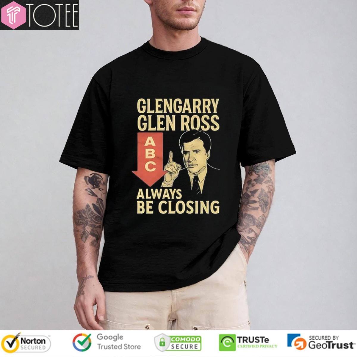 Glengarry Glen Ross Abc Always Be Closing Shirt