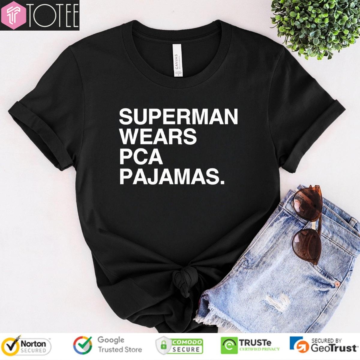 Superman Wears Pca Pajamas T-shirt