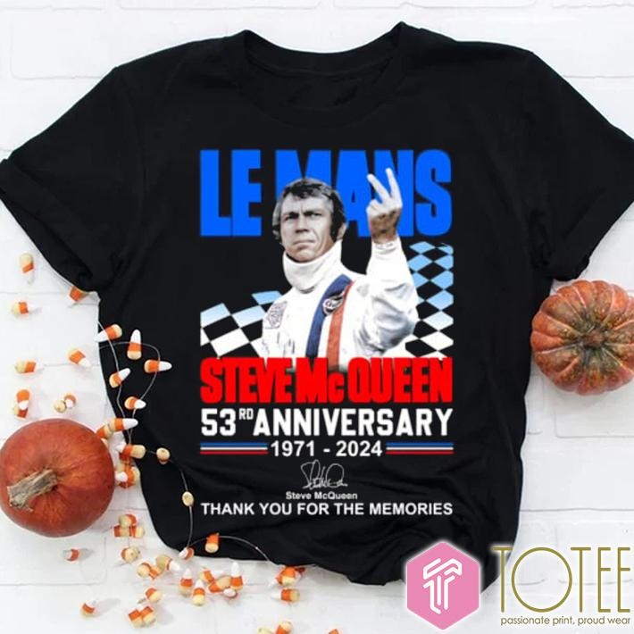 Le Mans Steve Mc Queen 53Rd Anniversary 1971-2024 Signature T-shirt