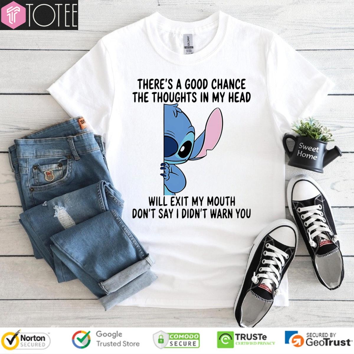 Stitch Theres A Good Chance The Thoughts In My Head Will Exit My Mouth T-shirt