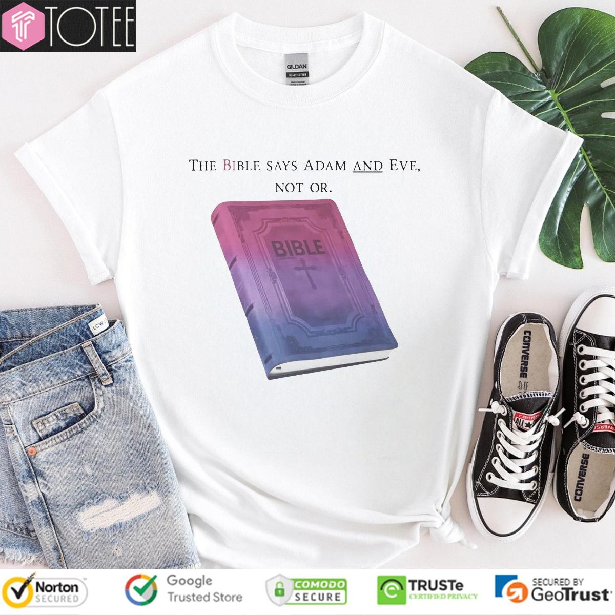 The Bible Says Adam And Eve Not Or T-shirt