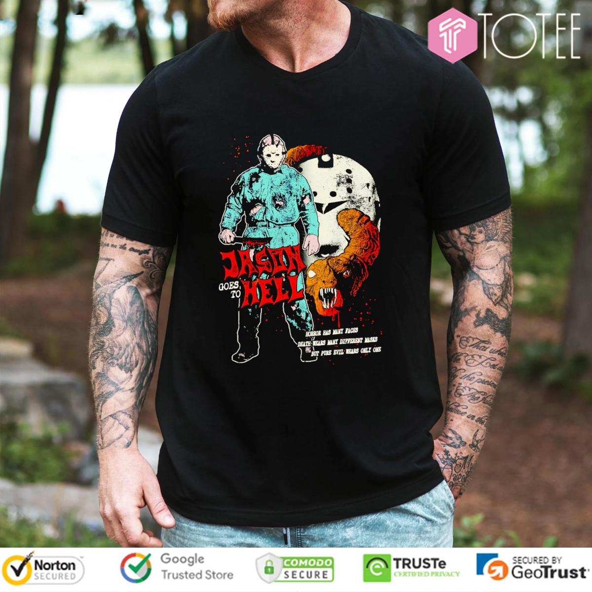 Jason Voorhees Goes To Hell Horror Has Many Faces T-shirt